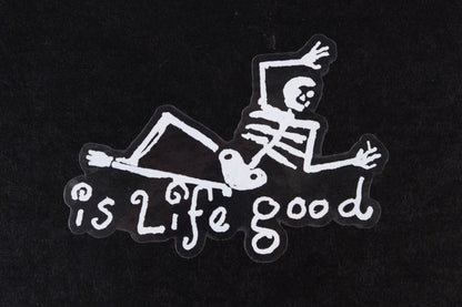 Is Life Good Sticker